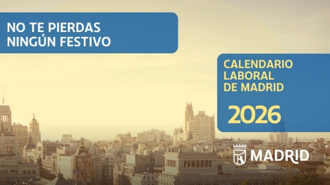 Calendario laboral 2026: todos los días festivos en la ciudad de Madrid ...